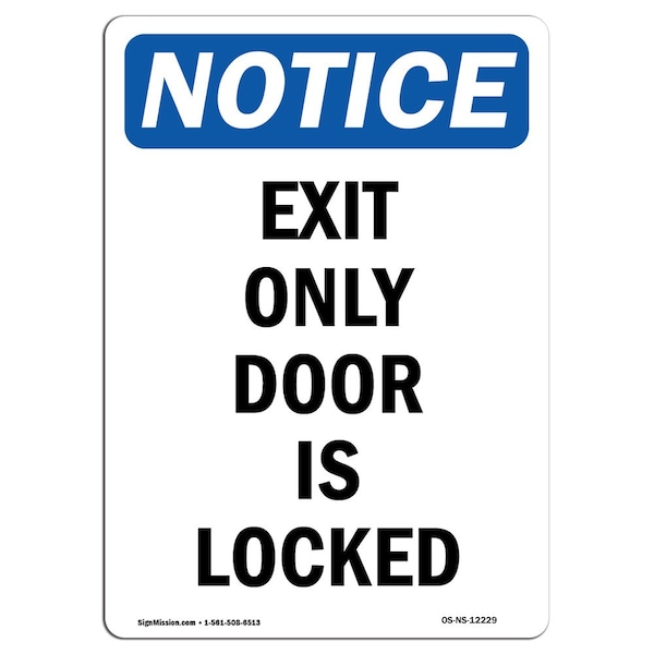 OSHA Notice Sign, Exit Only Door Is Locked, 18in X 12in Aluminum, 12"W, 18" L, Portrait
